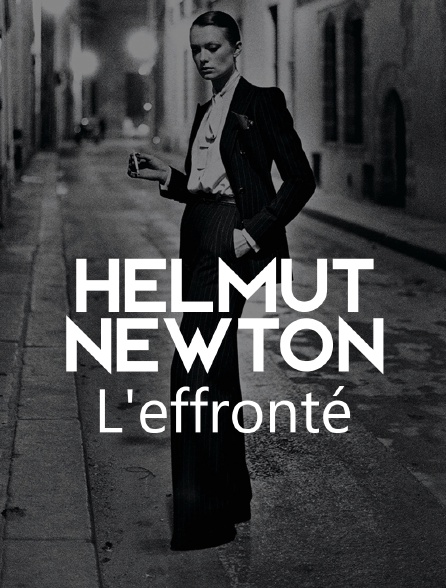 Helmut Newton, l'effronté