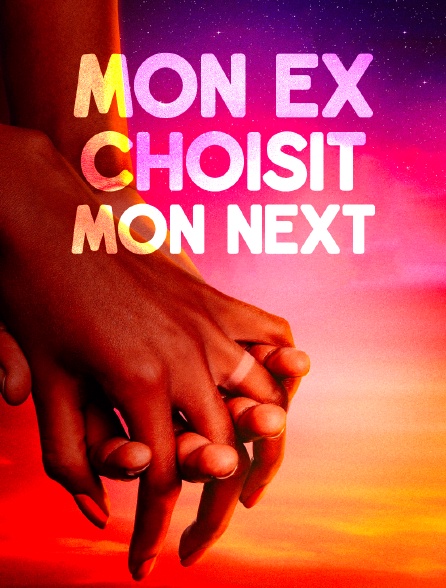 Mon ex choisit mon next