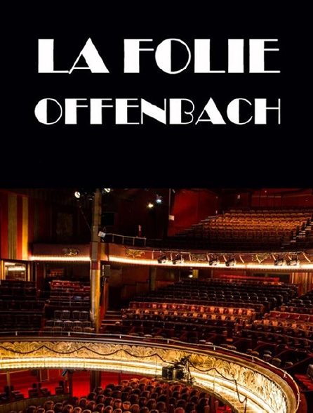 La folie Offenbach