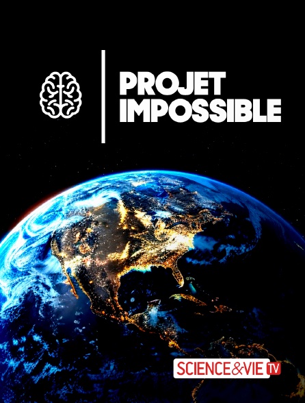 Science et Vie TV - Projet Impossible