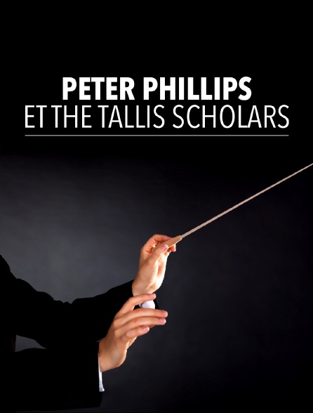 Peter Phillips et The Tallis Scholars