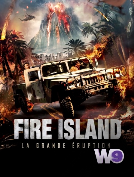 W9 - Fire Island : la grande éruption
