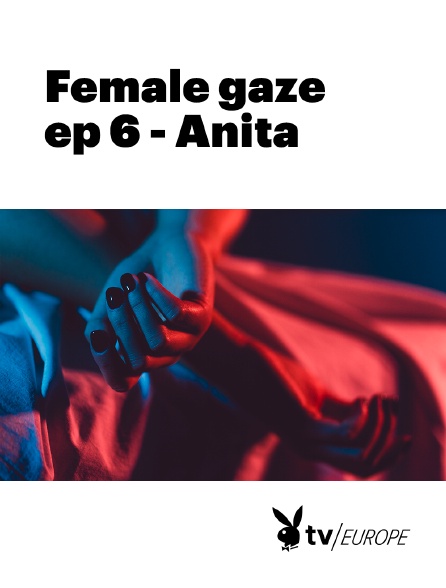 Playboy TV - Female gaze ep 6 - Anita