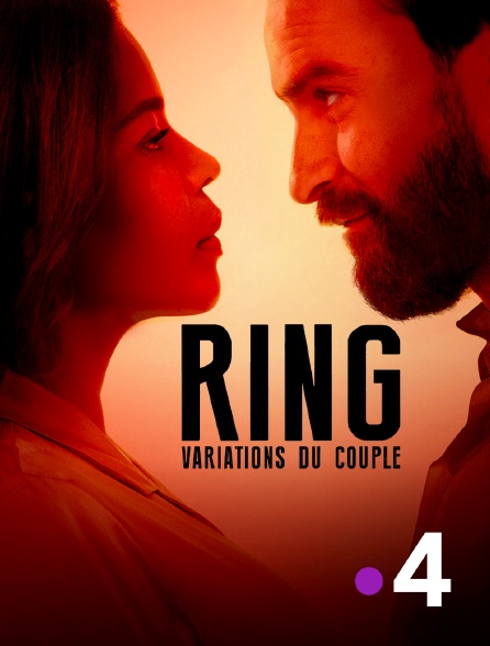 France 4 - Ring (Variations de couple)