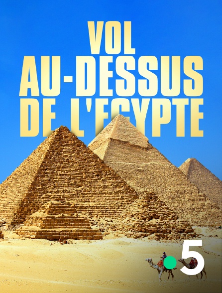 France 5 - Vol au-dessus de l'Egypte