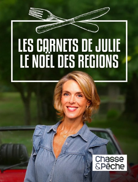 Chasse et pêche - Les carnets de Julie : le Noël des régions