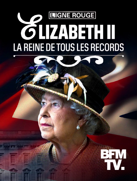 BFMTV - Elizabeth II, la Reine de tous les records