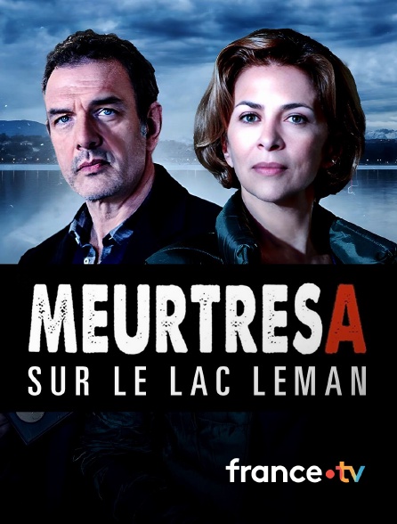 france.tv - Meurtres sur le lac Léman