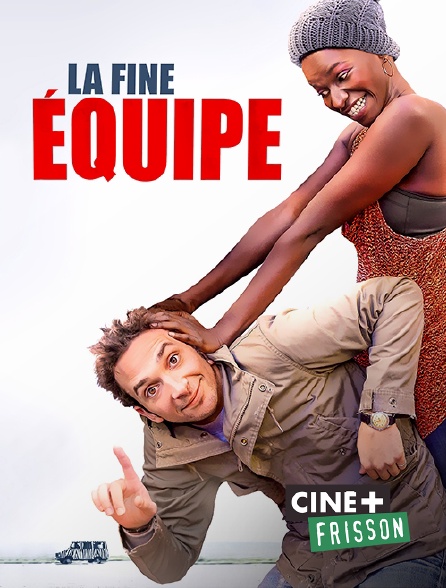 Ciné+ Frisson - La fine équipe