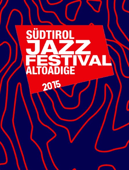 Südtirol Jazz Festival 2015