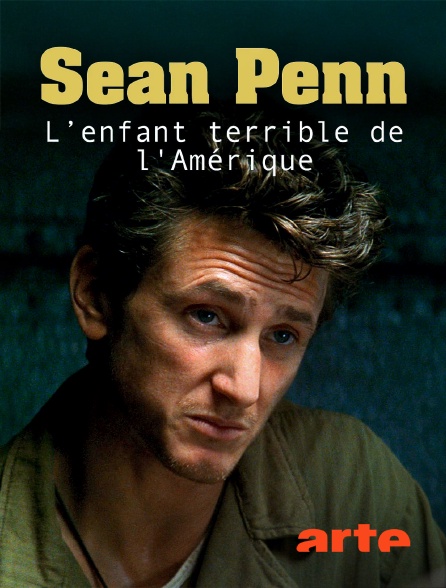 Arte - Sean Penn, l'enfant terrible de l'Amérique
