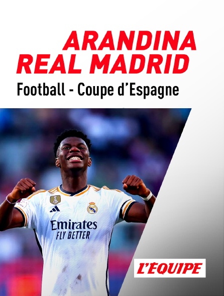 L'Equipe - Football - Coupe d'Espagne : Arandina / Real Madrid