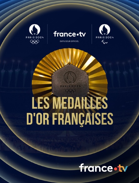 France.tv - Paris 2024 - Les médailles d'or françaises