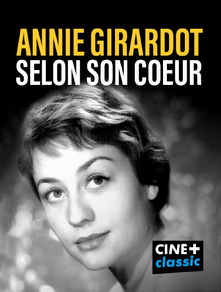 CINE+ Classic - Annie Girardot selon son coeur