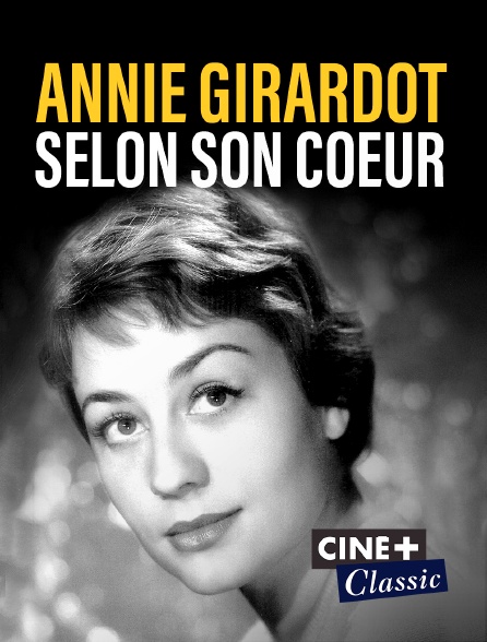 Ciné+ Classic - Annie Girardot selon son coeur