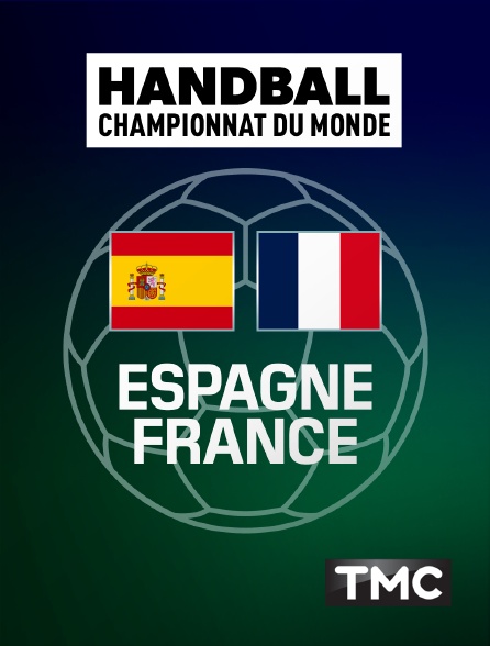 TMC - Handball - Championnat du monde : Espagne / France