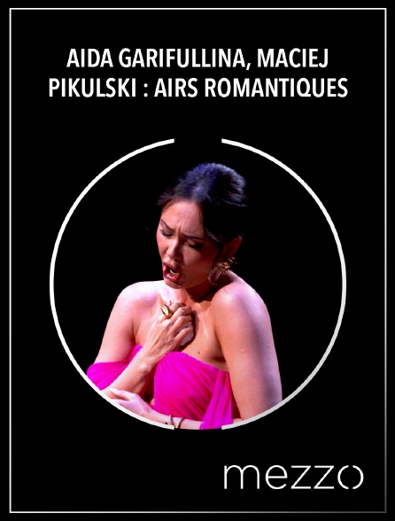 Mezzo - Aida Garifullina, Maciej Pikulski : airs romantiques