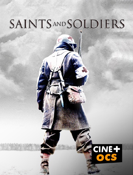 CINÉ Cinéma - Saints and Soldiers