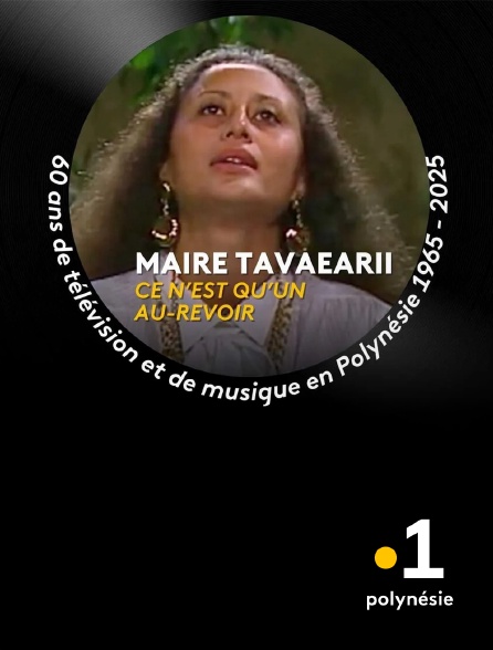 La 1ère Polynésie - Maire Tavaearii - Tiare hinano / Ta maua teura