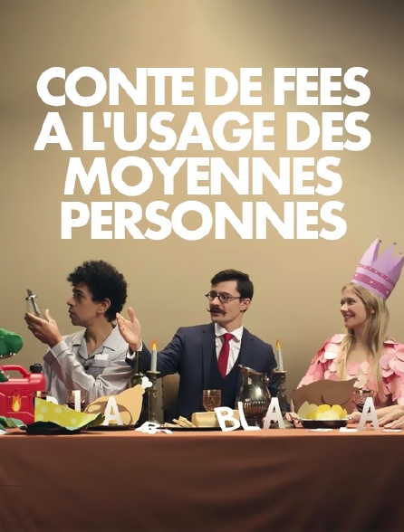 Conte de fées à l'usage des moyennes personnes