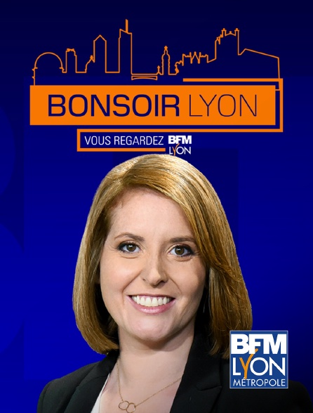 BFM Lyon Métropole - Bonsoir Lyon