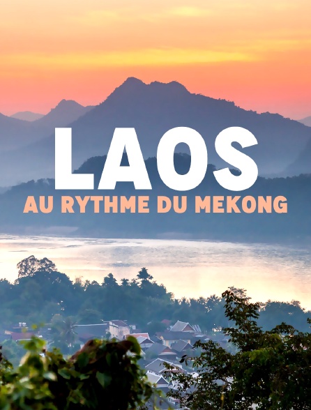 Laos, au rythme du Mékong