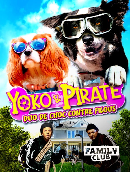 Family Club - Yoko et Pirate, duo de choc contre filous