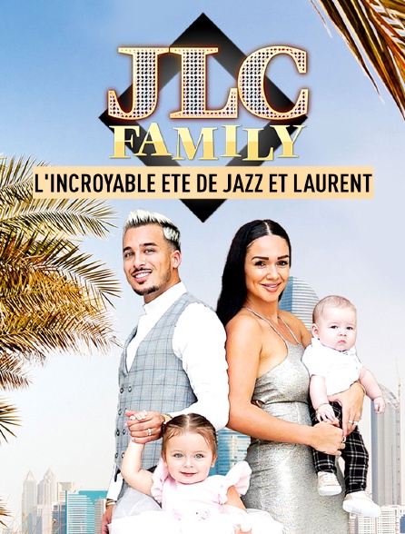 JLC Family : l'incroyable été de Jazz et Laurent