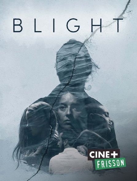 Ciné+ Frisson - Blight