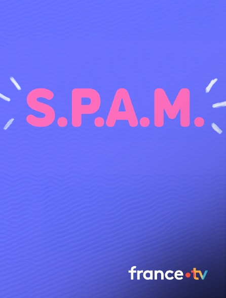 france.tv - S.P.A.M.