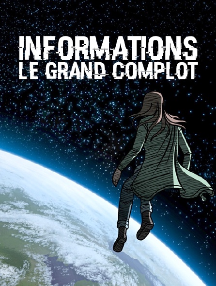 Informations, le grand complot