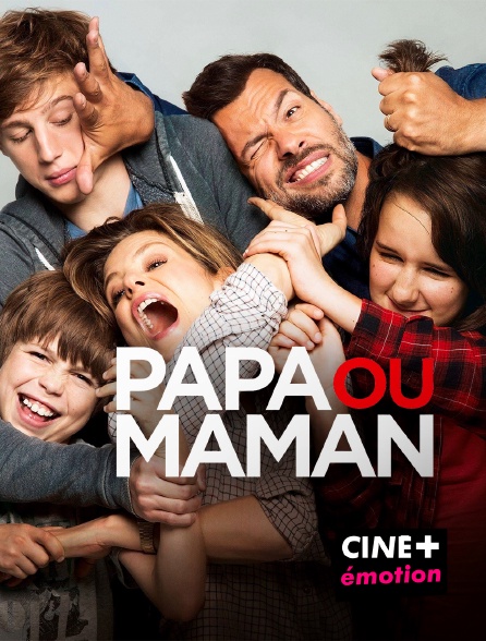 CINE+ Emotion - Papa ou maman