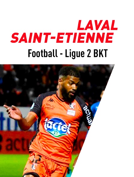 Football - Ligue 2 BKT : Laval / Saint-Etienne