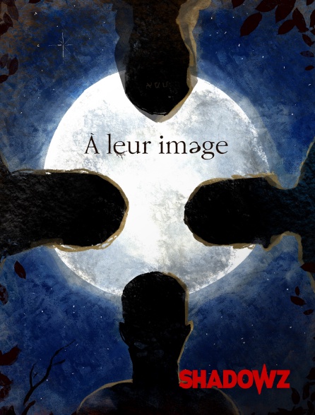 Shadowz - À leur Image