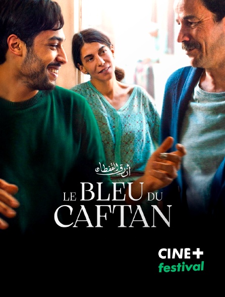 CINE+ Festival - Le Bleu du caftan