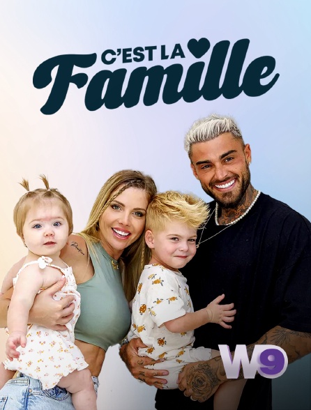 W9 - C'est la famille