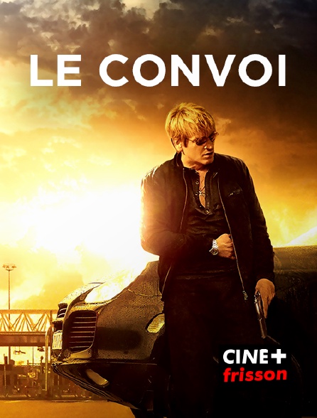 CINE+ Frisson - Le convoi