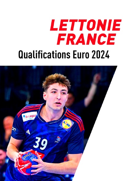 Handball - Qualifications à l'Euro masculin 2024 : Lettonie / France