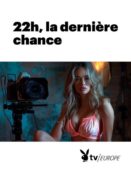 Playboy TV - 22h, la dernière chance