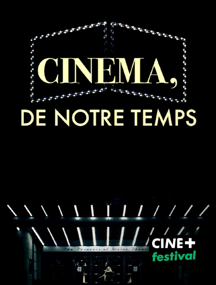 CINE+ Festival - Cinéma de notre temps