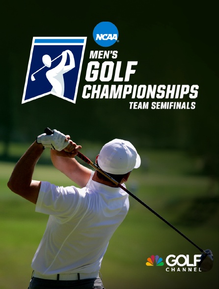 Golf Channel - Golf - Ncaa Men's Golf Championship Team Semifinals