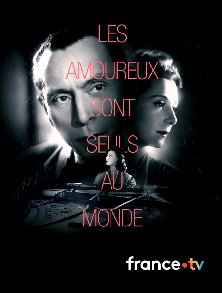 france.tv - Les amoureux sont seuls au monde en replay