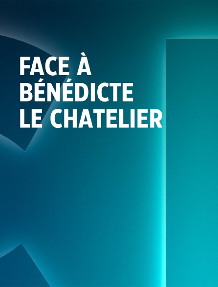 Face à Bénédicte Le Chatelier