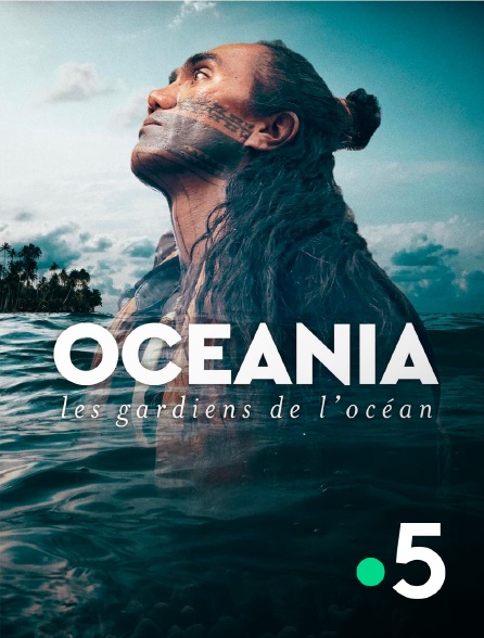France 5 - Océania, les gardiens de l'océan