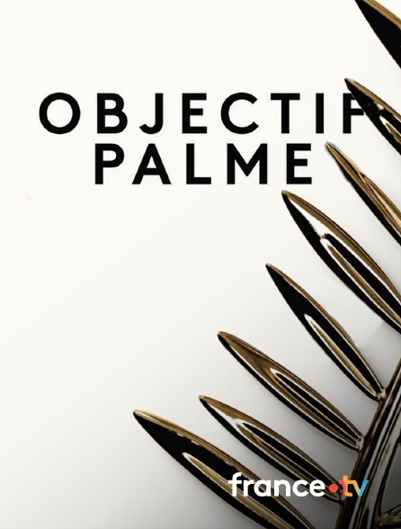 france.tv - Objectif palme