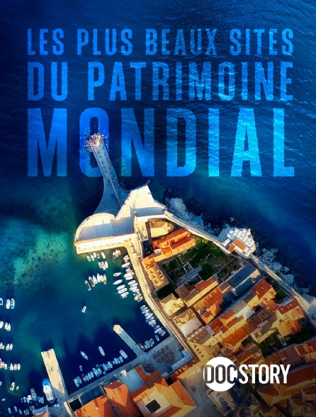 Docstory - Les plus beaux sites du patrimoine mondial