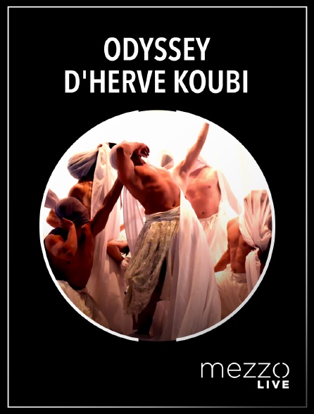 Mezzo Live HD - Odyssey d'Hervé Koubi