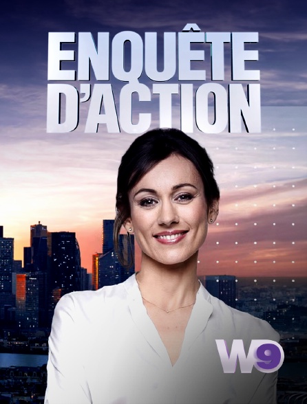 W9 - Enquête d'action en replay