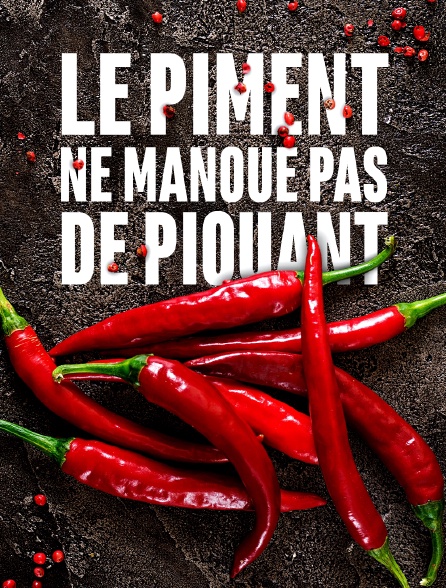 Le piment ne manque pas de piquant