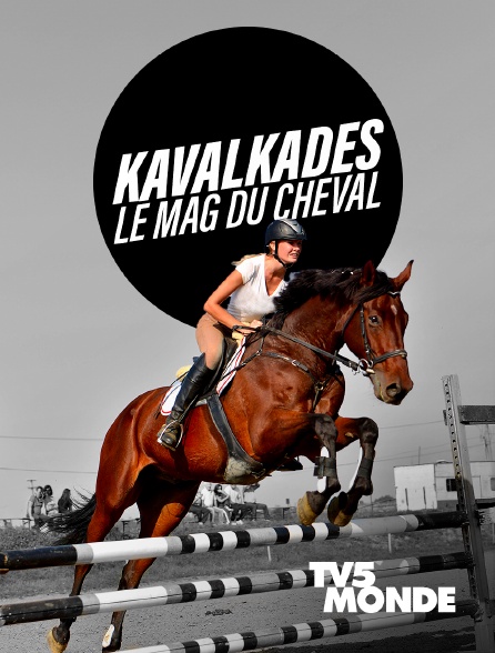 TV5MONDE - KavalKades, le mag du cheval